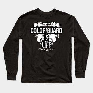 Color Guard Is Life Creative Job Typography Design Long Sleeve T-Shirt
